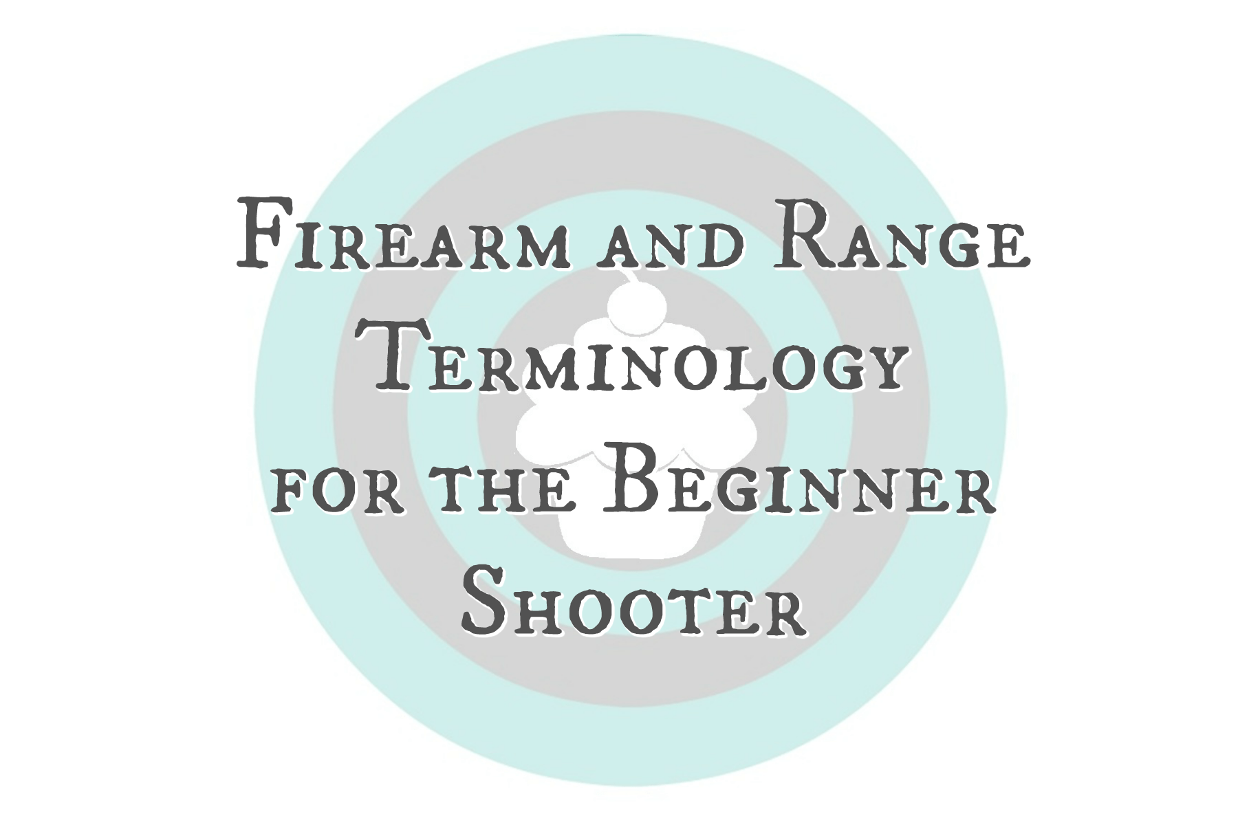 Glossary of Basic Firearm Terms